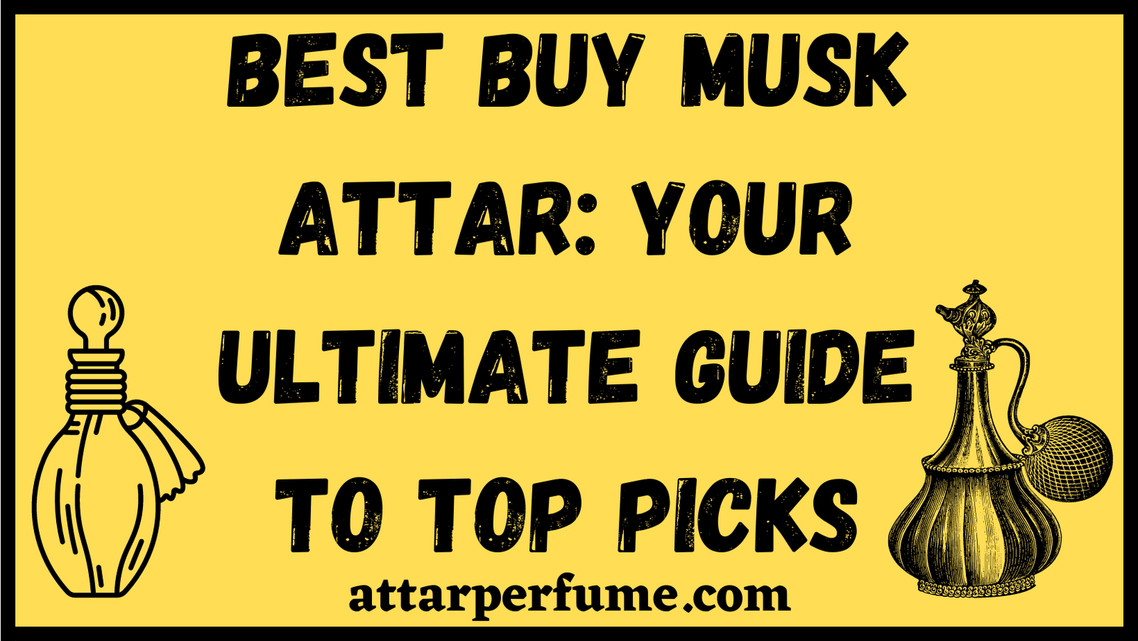 You are currently viewing Best Buy Musk Attar: Your Ultimate Guide to Top Picks